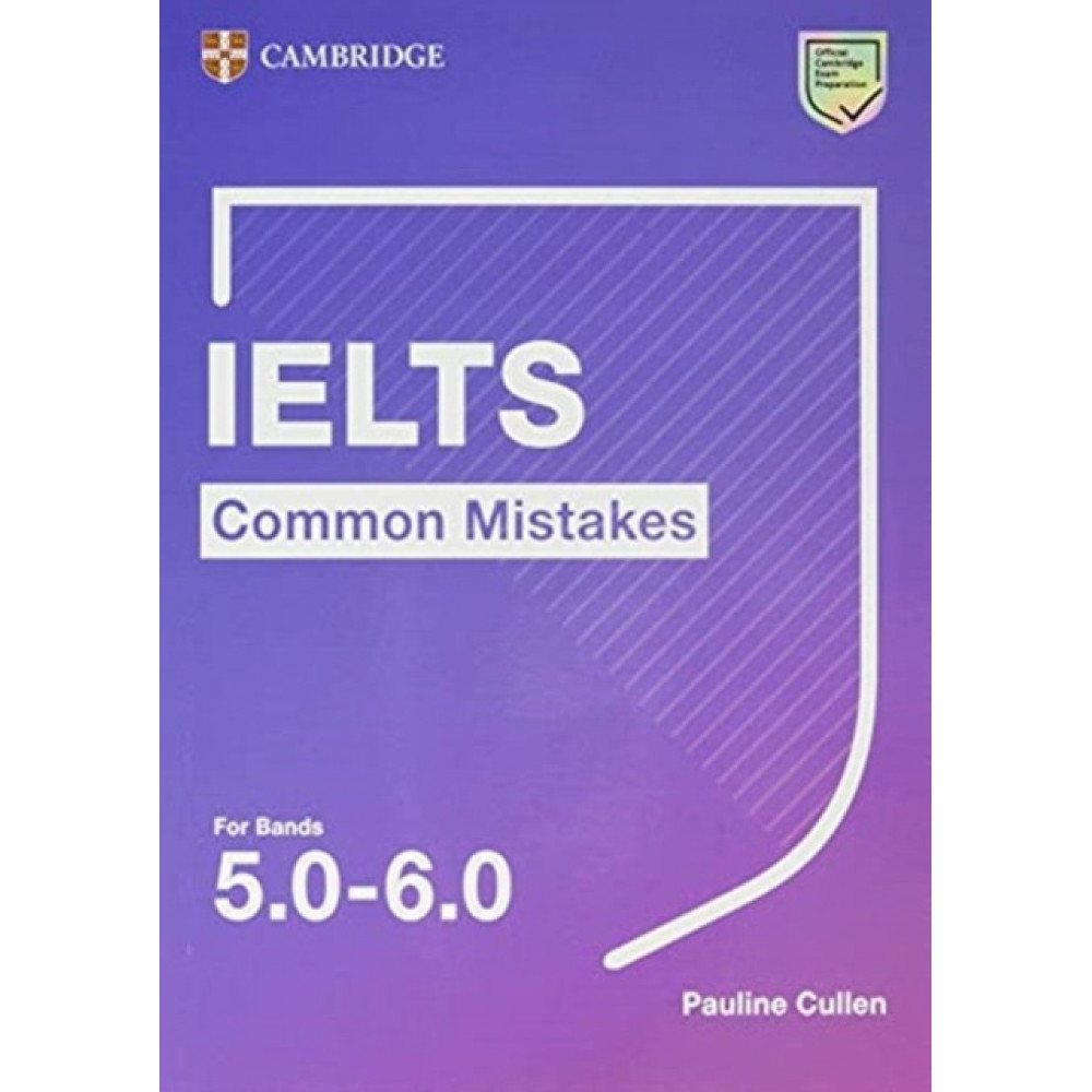 Common Mistakes at IELTS. Bands 5.0–6.0 