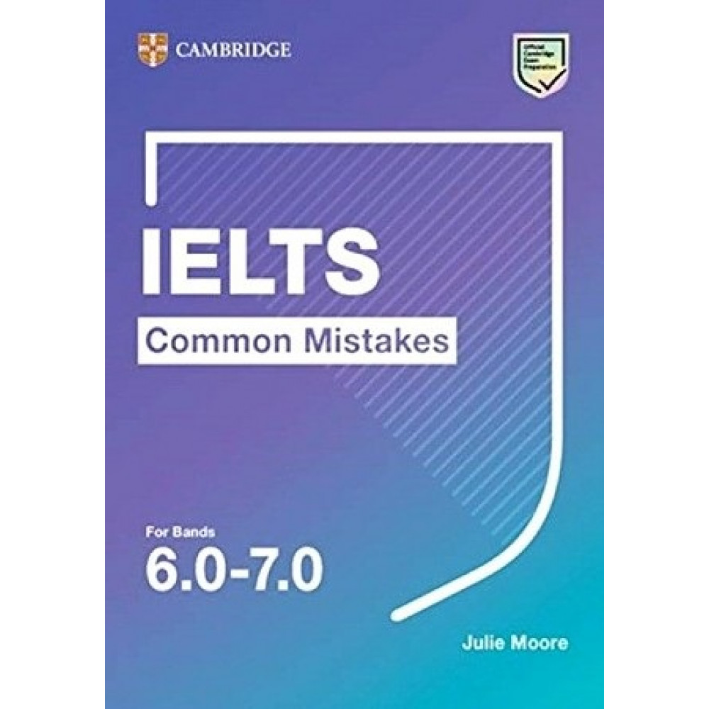 Common Mistakes at IELTS. Bands 6.0–7.0 