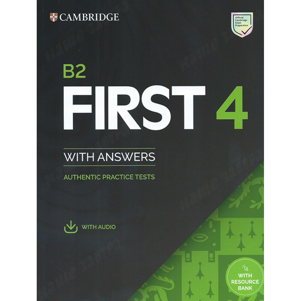 B2 First 4. Student's Book with Answers with Audio with Resource Bank Authentic Practice Tests 