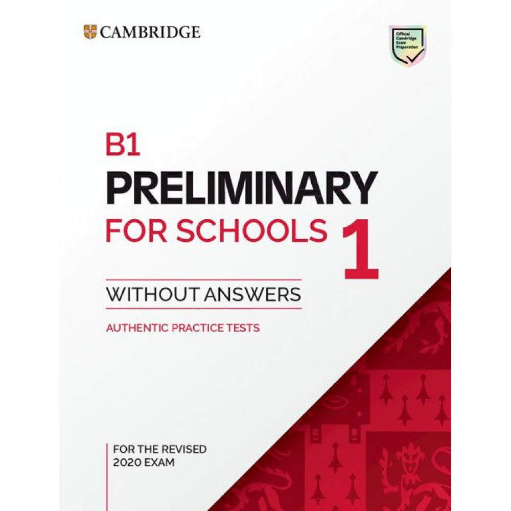 B1 Preliminary for Schools 1. Student's Book without answers (2020 Exam) 