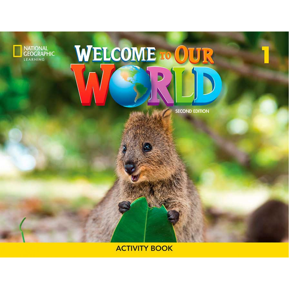Welcome to Our World (2nd Edition) 1 Activity Book 