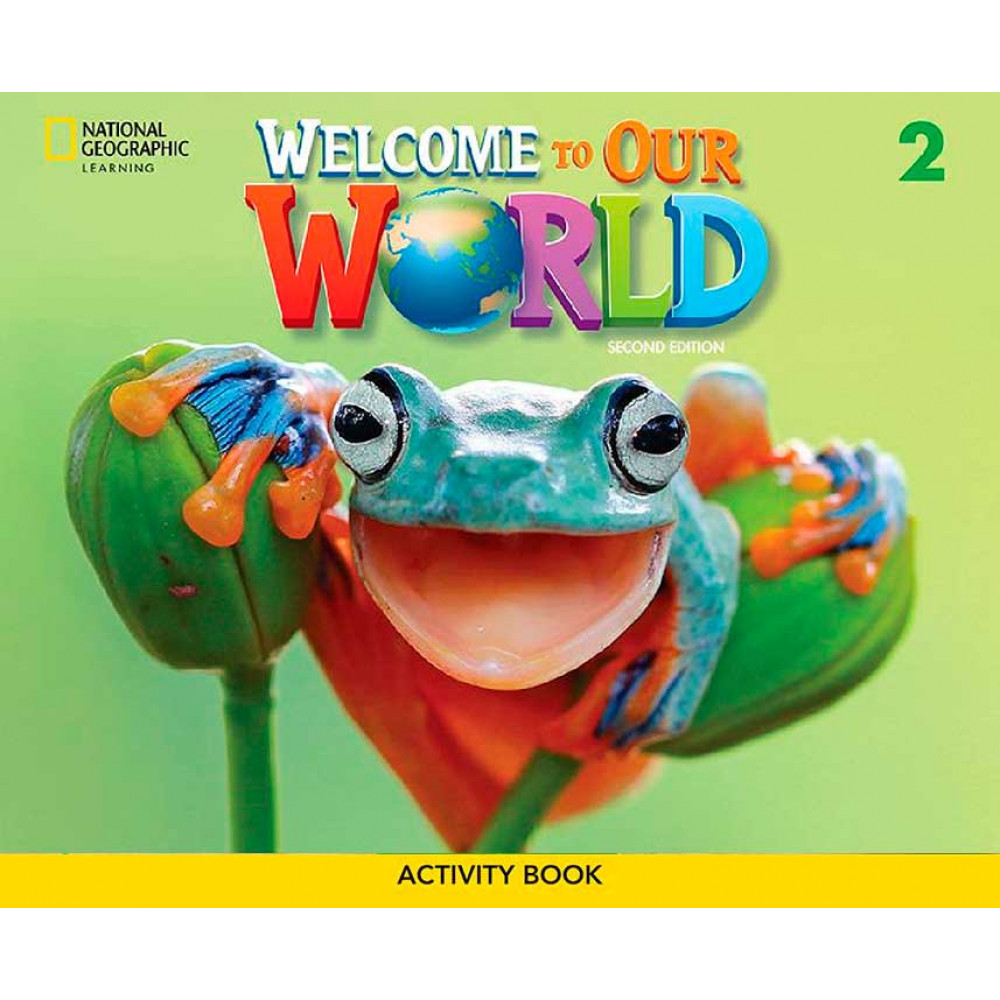Welcome to Our World (2nd Edition) 2 Activity Book 