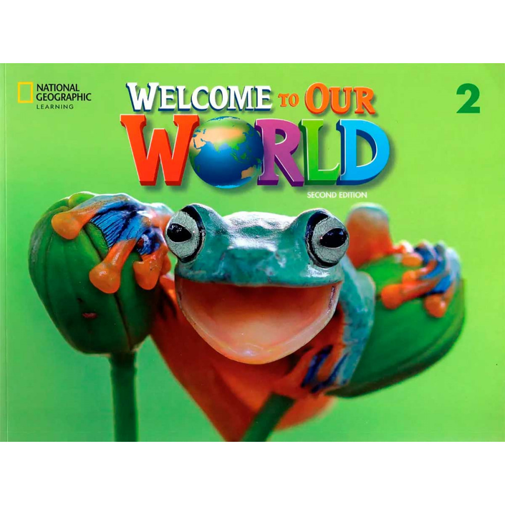 Welcome to Our World (2nd Edition) 2 Student's Book 