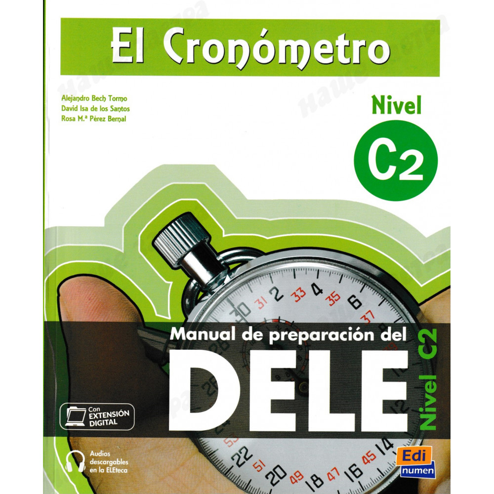 El Cronometro C2. Manual de preparacion del DELE. Libro + Extension digital 