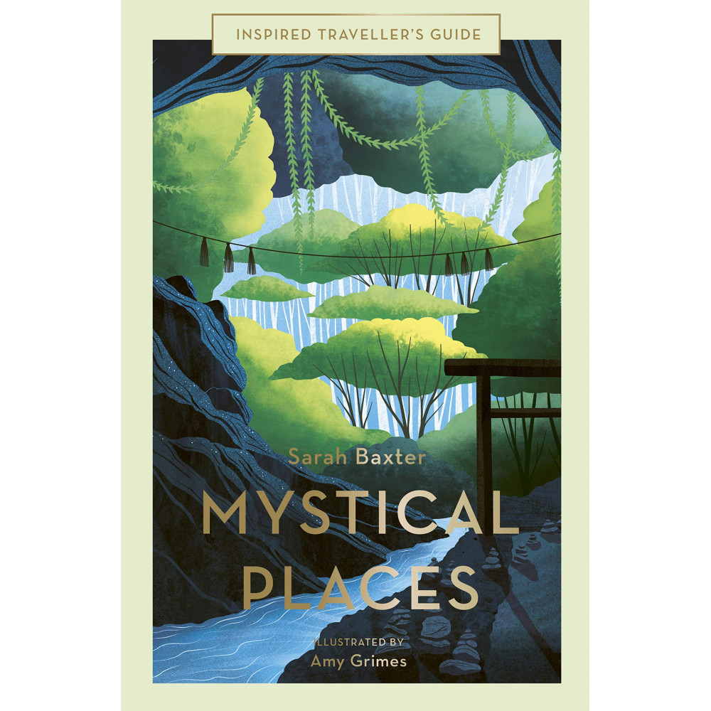 Mystical Places An Inspired Traveller's Guide 