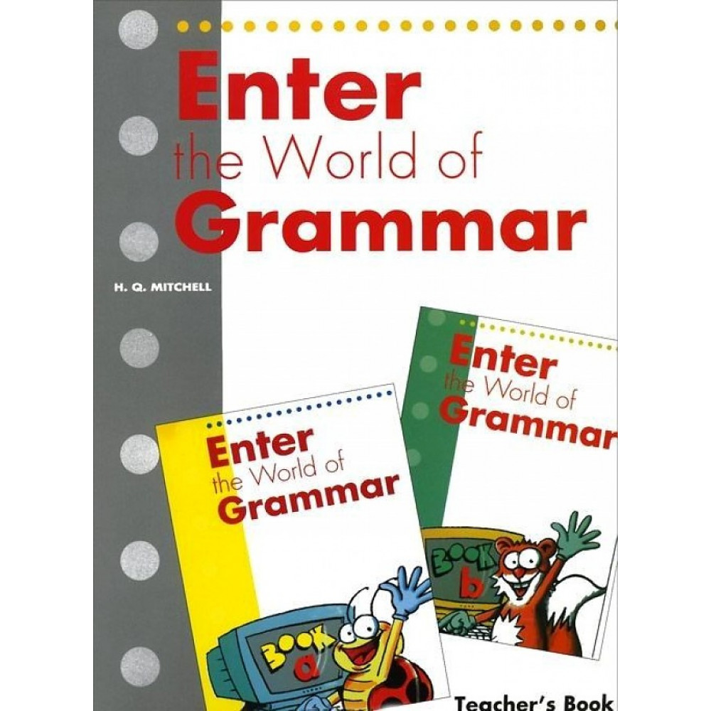 Enter The World Of Grammar. Teacher's Book (A,B) 