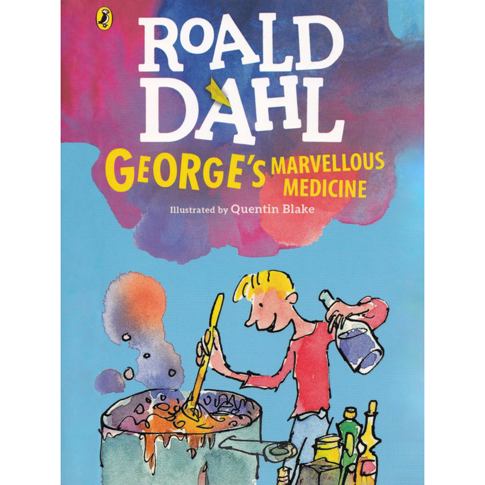 Roald Dahl. George's marvellous medicine 