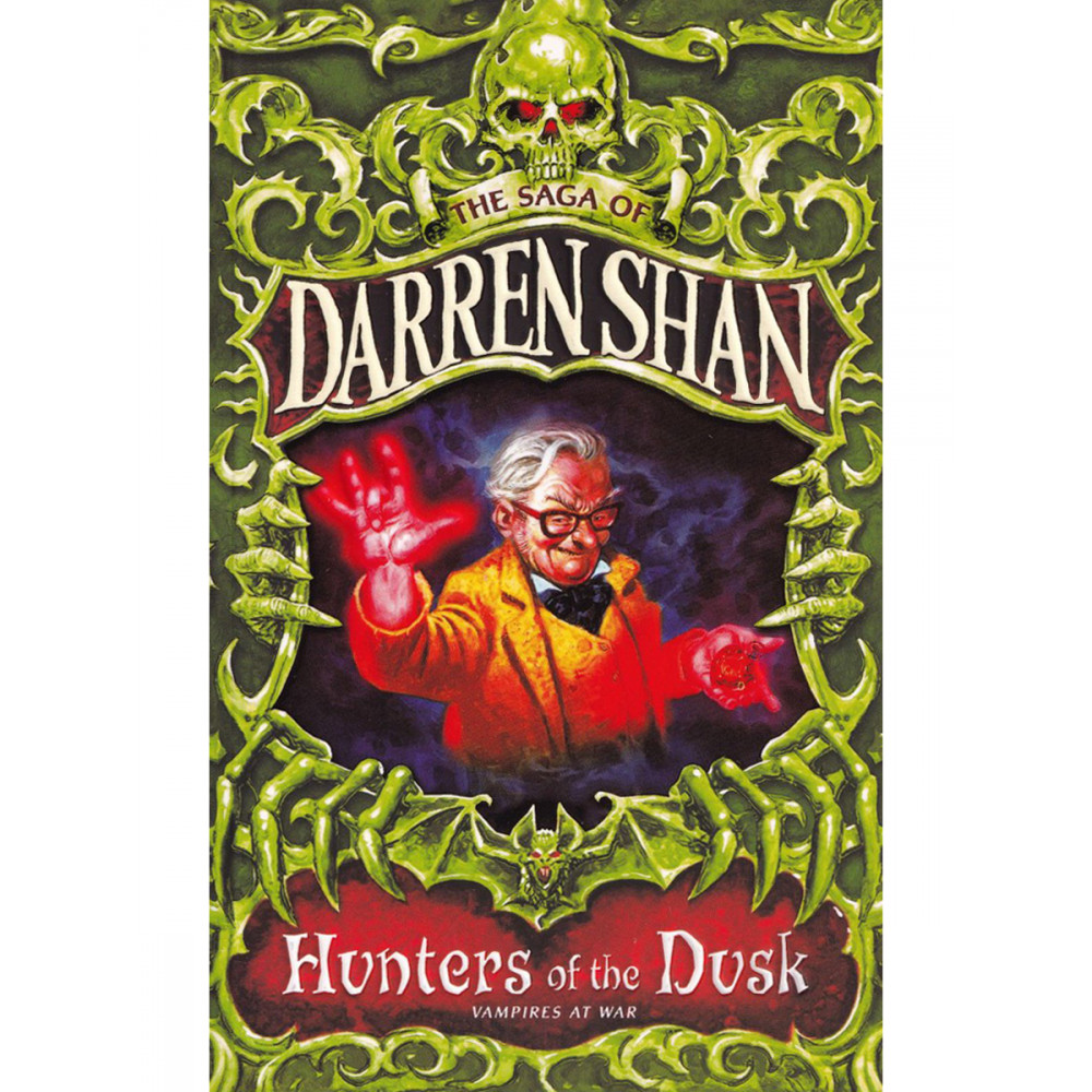 The Saga of Darren Shan. Hunters of the Dusk. Vampires at War. Book 7 
