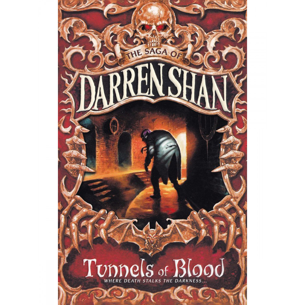 The Saga of Darren Shan. Tunnels of Blood. Where Death Talks the Darkness. Book 3 