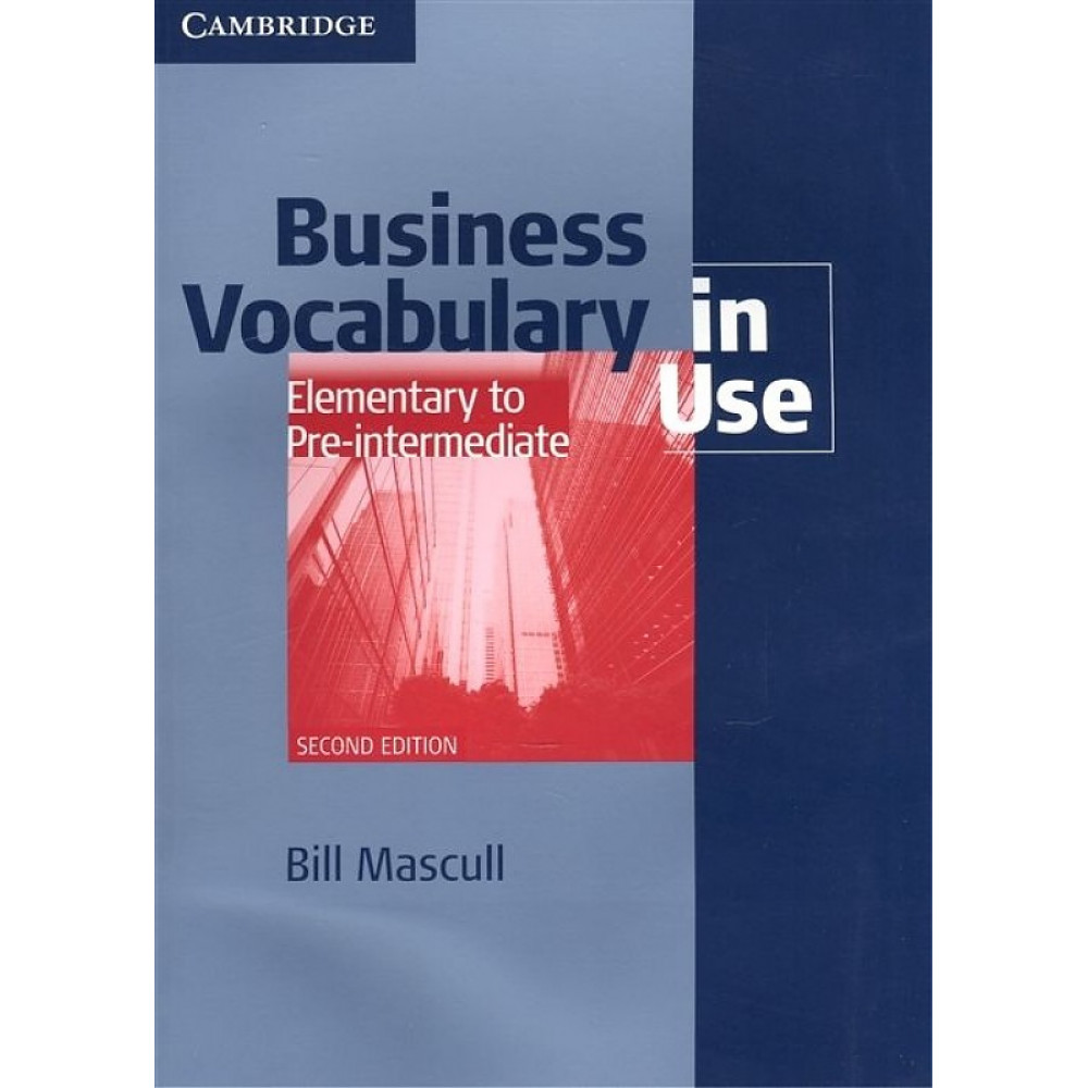 Business Vocabulary in Use: Elementary to Pre-intermediate. Book with answers 