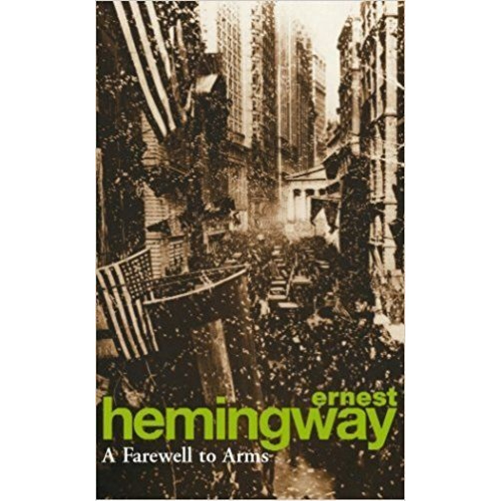 A Farewell to Arms. Hemingway Ernest 