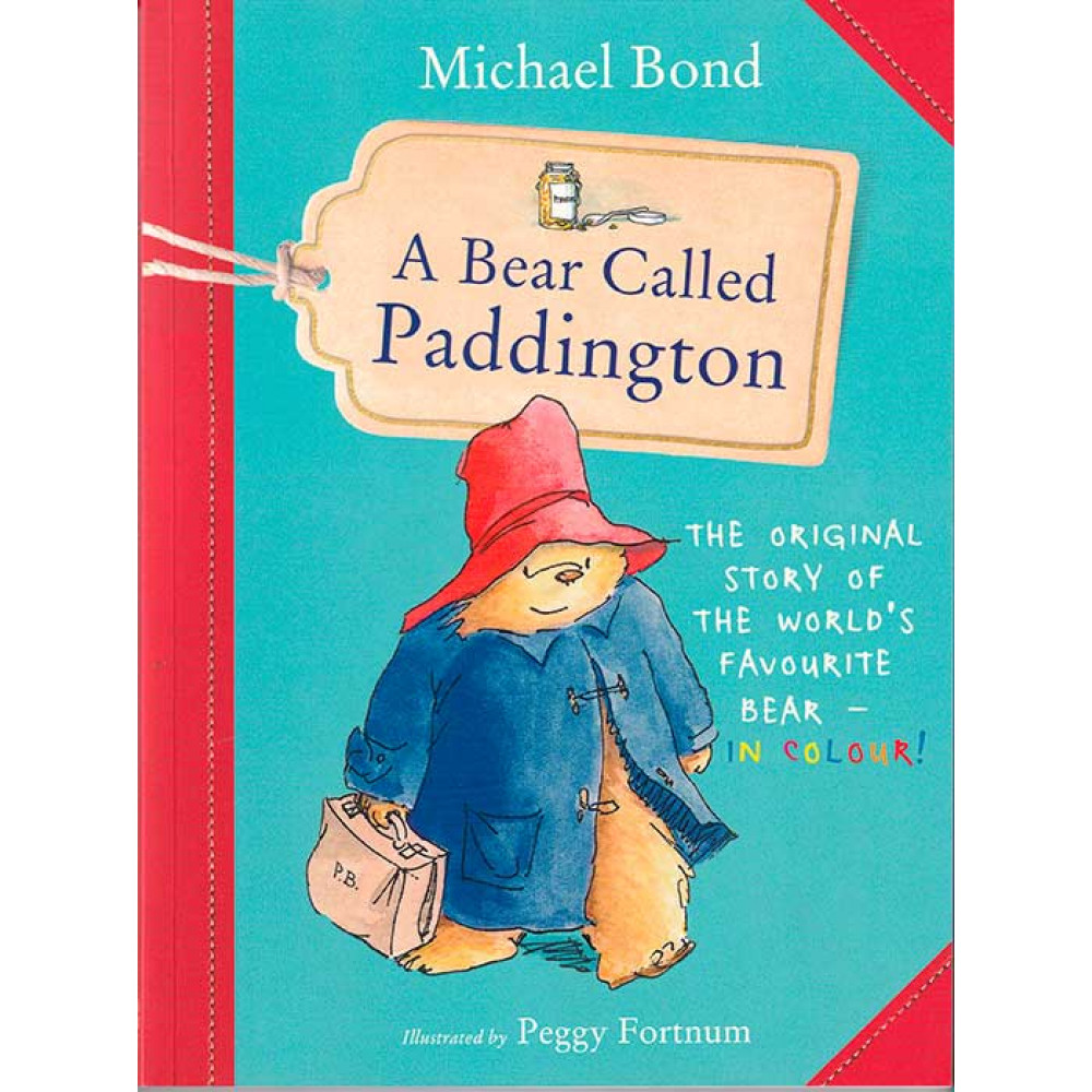 A Bear Called Paddington. Michael Bond 