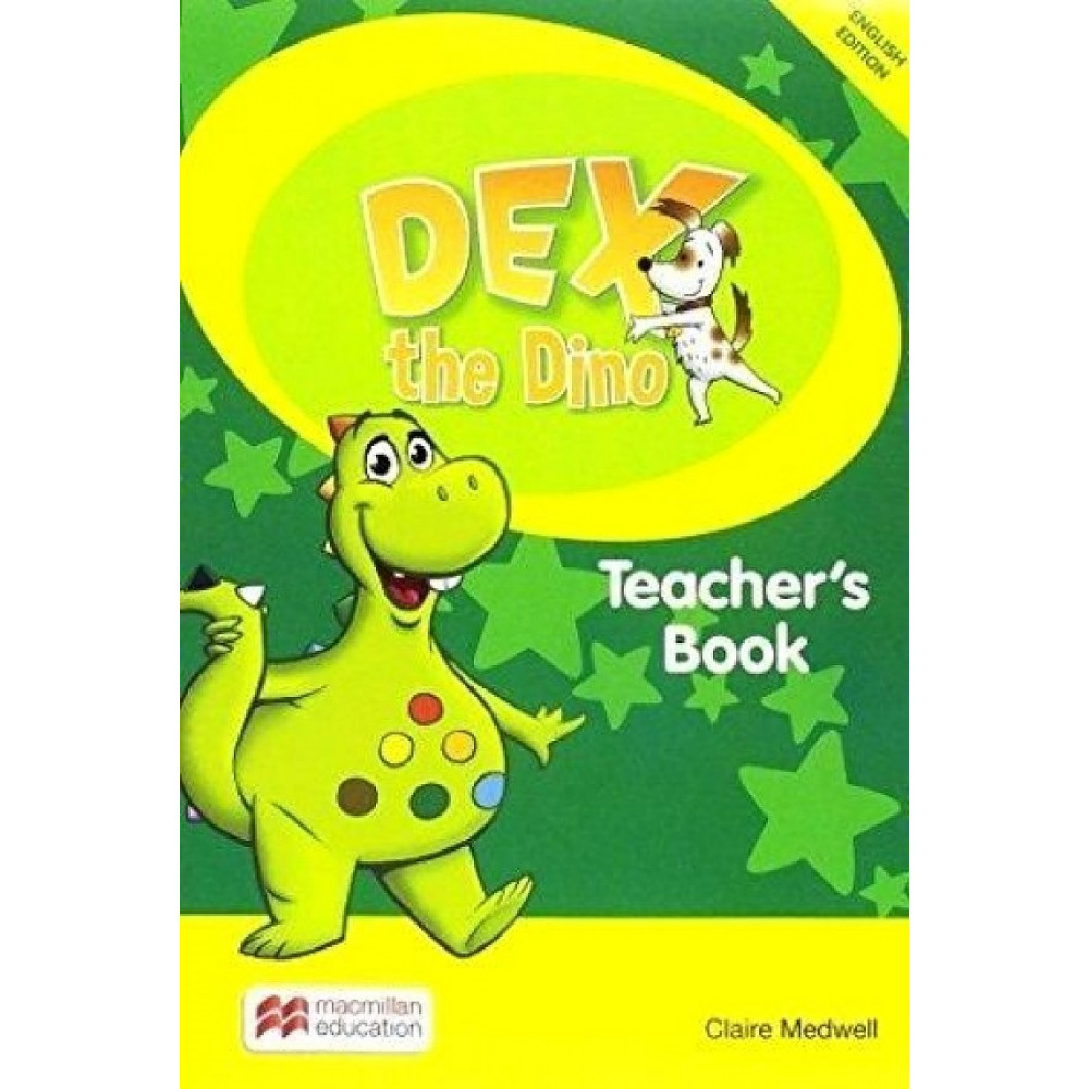 Dex the Dino. Starter. Teacher's Book 