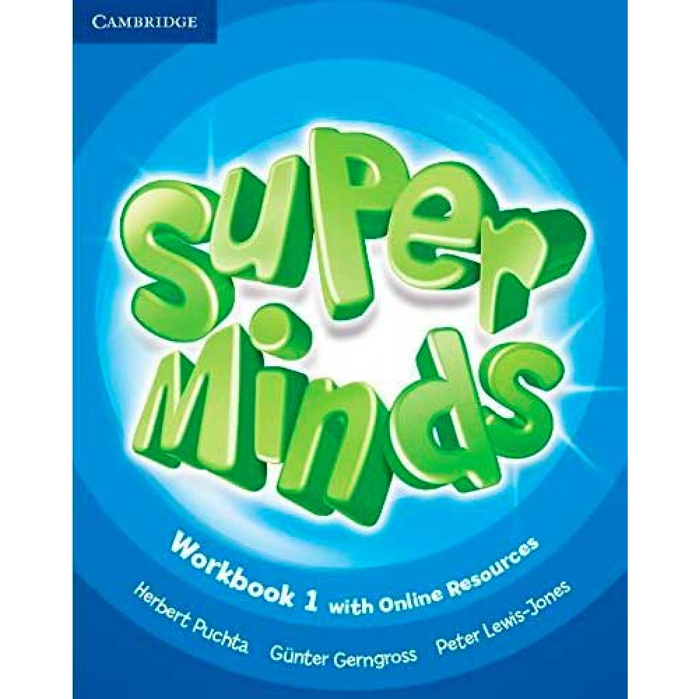 Super Minds. 1 Workbook with Online Resources Puchta, Gerngross, Lewis-Jones. 