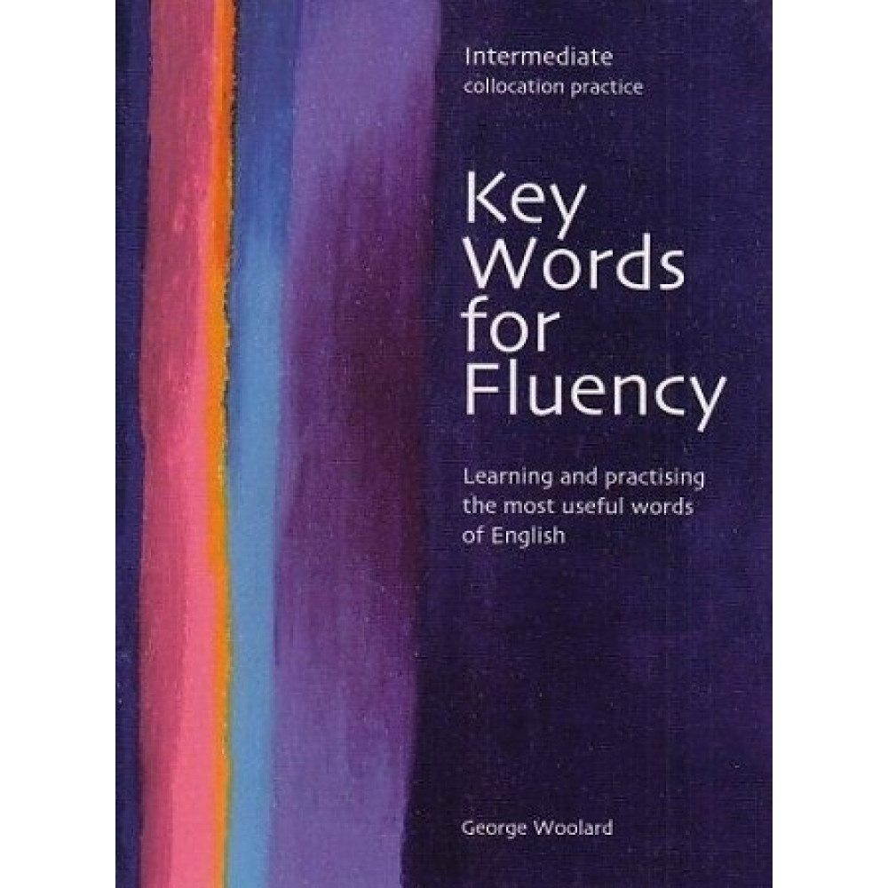 Key Words for Fluency Intermediate: Learning and practising the most useful words of English 
