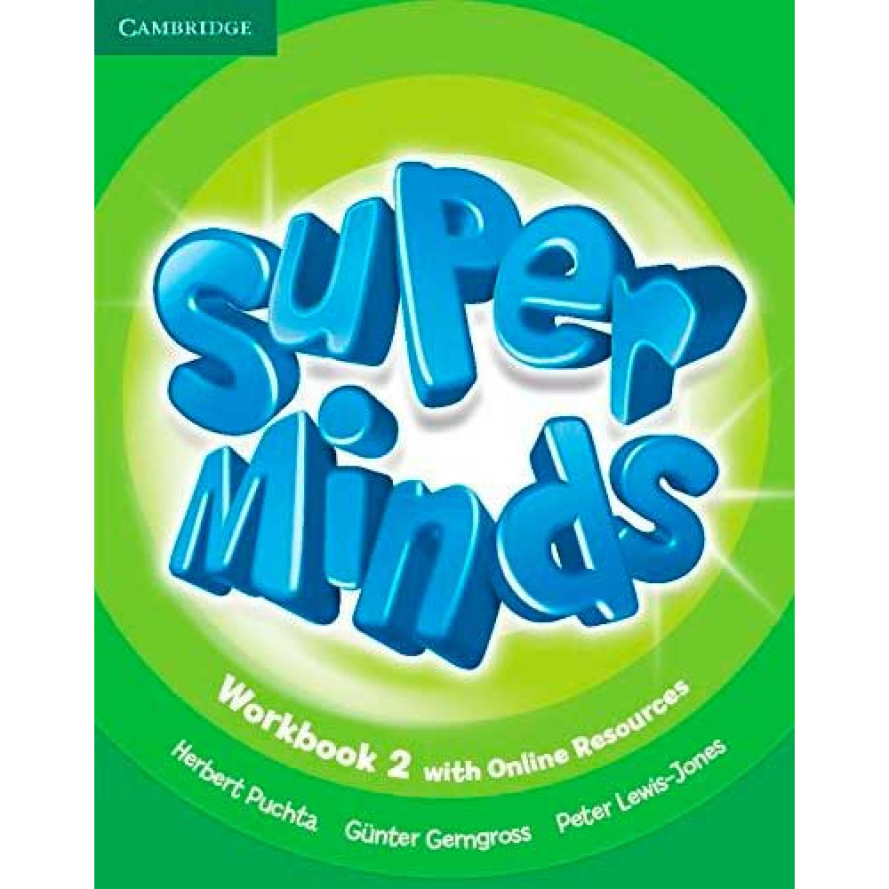 Super Minds. 2 Workbook with Online Resources. Puchta, Gerngross, Lewis-Jones. 