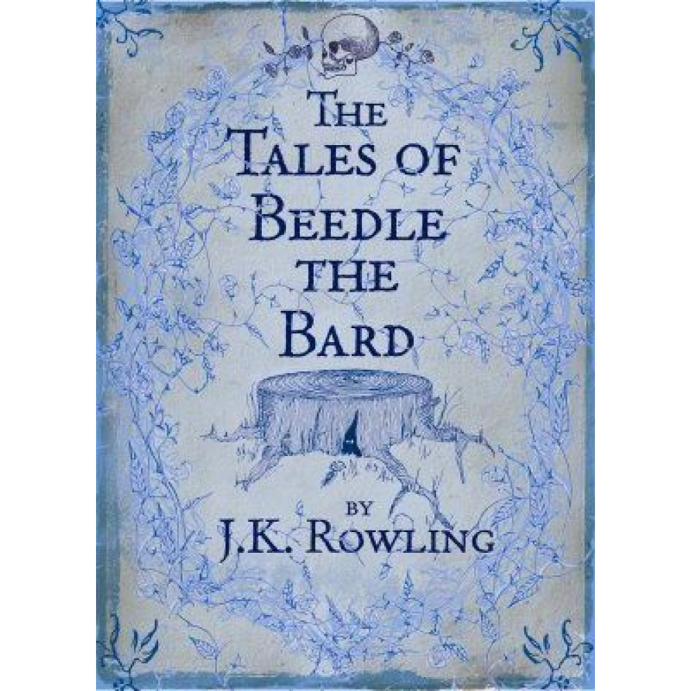 The Tales of Beedle the Bard. Joanne Rowling 